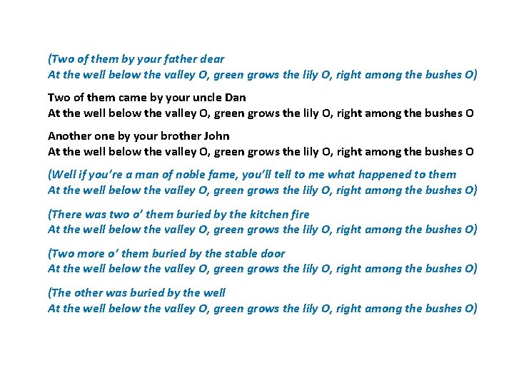(Two of them by your father dear At the well below the valley O,