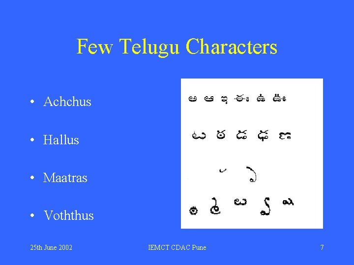 Few Telugu Characters • Achchus • Hallus • Maatras • Voththus 25 th June Few Telugu Characters • Achchus • Hallus • Maatras • Voththus 25 th June