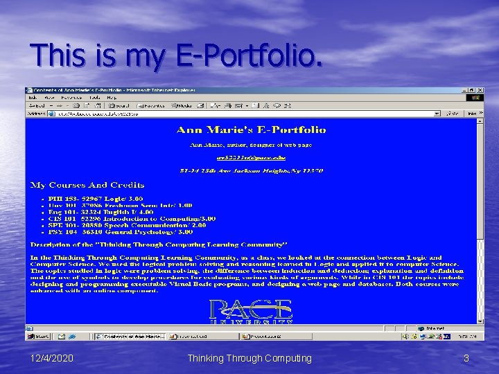 This is my E-Portfolio. 12/4/2020 Thinking Through Computing 3 