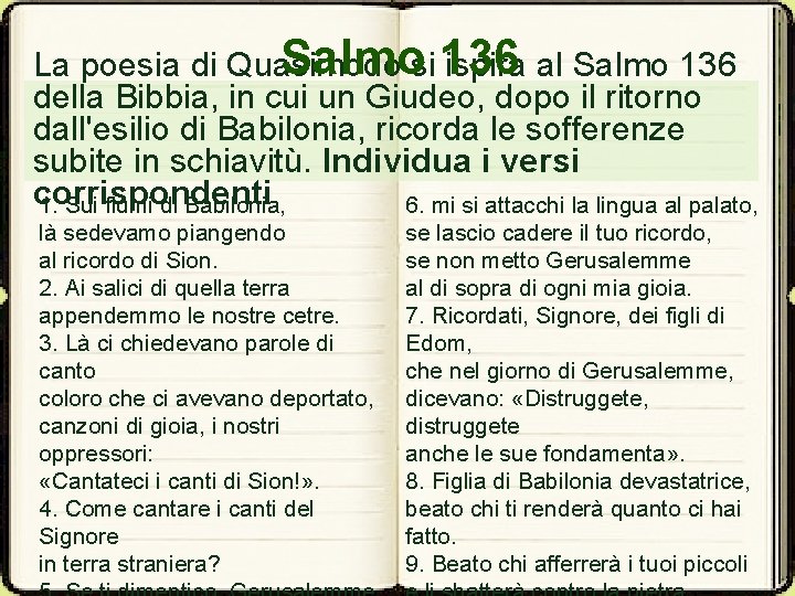 Salmo 136 La poesia di Quasimodo si ispira al Salmo 136 della Bibbia, in