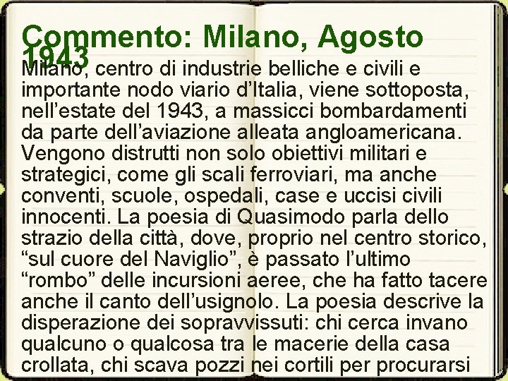 Commento: Milano, Agosto 1943 Milano, centro di industrie belliche e civili e importante nodo