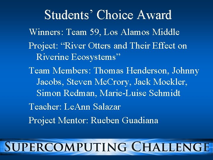 Students’ Choice Award Winners: Team 59, Los Alamos Middle Project: “River Otters and Their