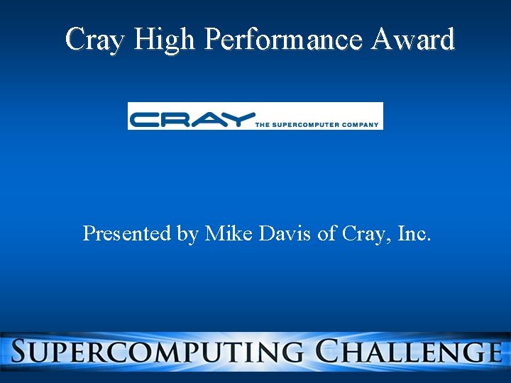 Cray High Performance Award Presented by Mike Davis of Cray, Inc. 