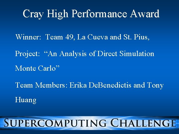 Cray High Performance Award Winner: Team 49, La Cueva and St. Pius, Project: “An