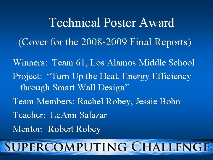 Technical Poster Award (Cover for the 2008 -2009 Final Reports) Winners: Team 61, Los