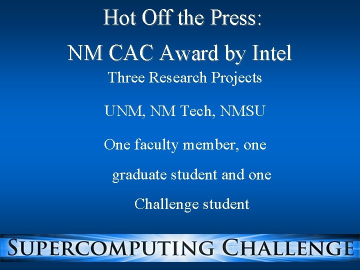 Hot Off the Press: NM CAC Award by Intel Three Research Projects UNM, NM