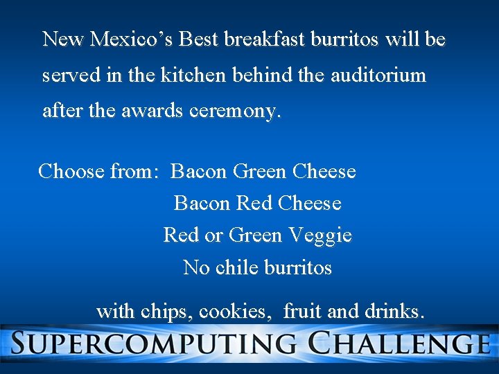 New Mexico’s Best breakfast burritos will be served in the kitchen behind the auditorium