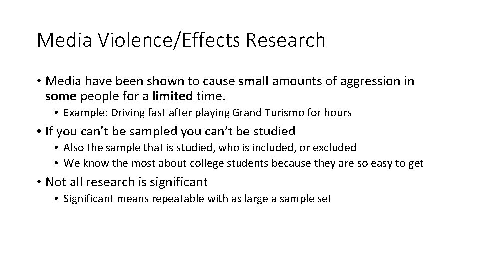 Media Violence/Effects Research • Media have been shown to cause small amounts of aggression