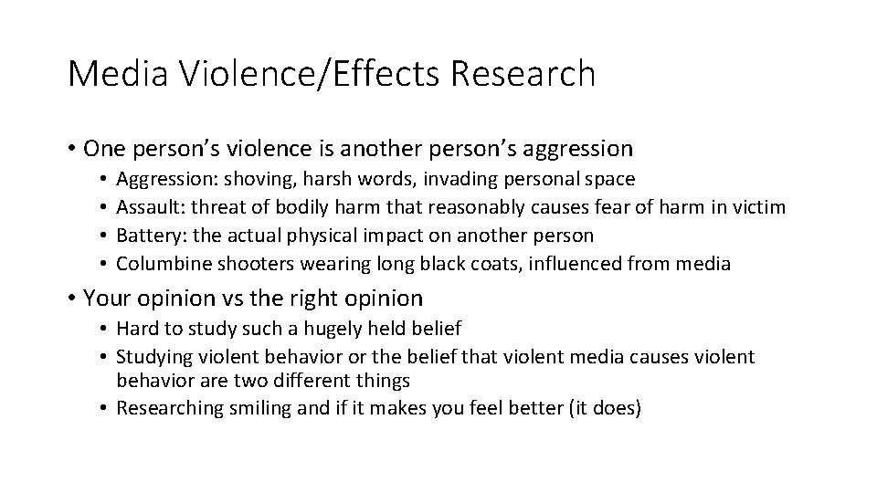 Media Violence/Effects Research • One person’s violence is another person’s aggression • • Aggression: