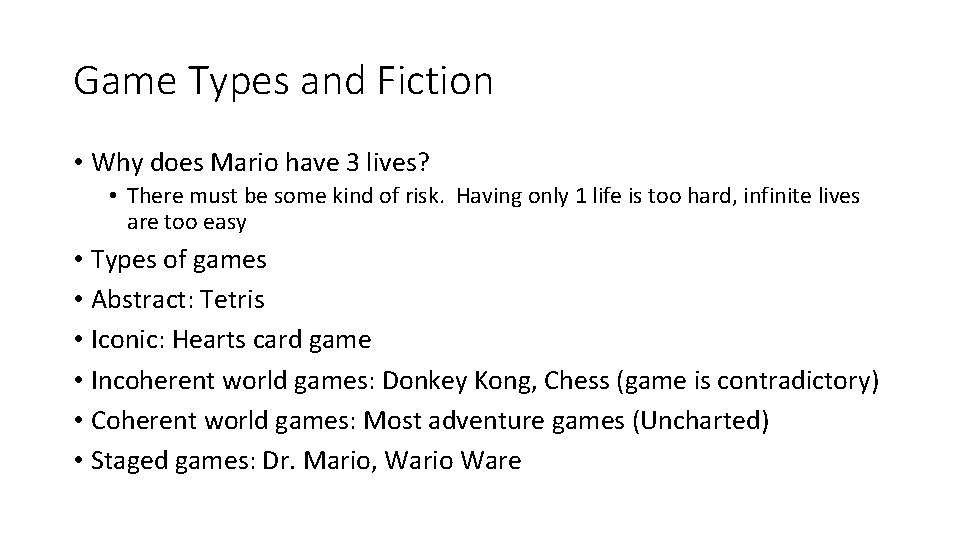 Game Types and Fiction • Why does Mario have 3 lives? • There must