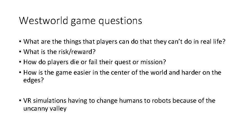 Westworld game questions • What are things that players can do that they can’t