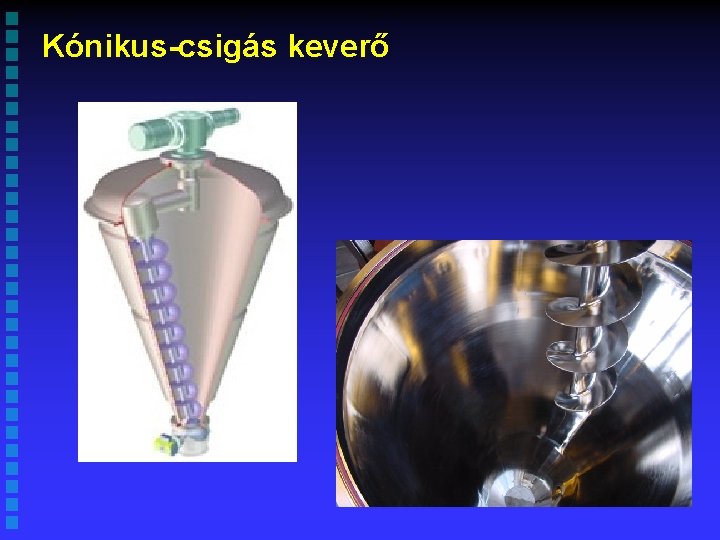 Kónikus-csigás keverő 