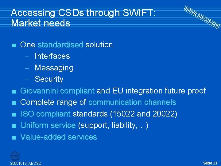 Accessing CSDs through SWIFT: Market needs < < < UN DE RD ISC US Accessing CSDs through SWIFT: Market needs < < < UN DE RD ISC US