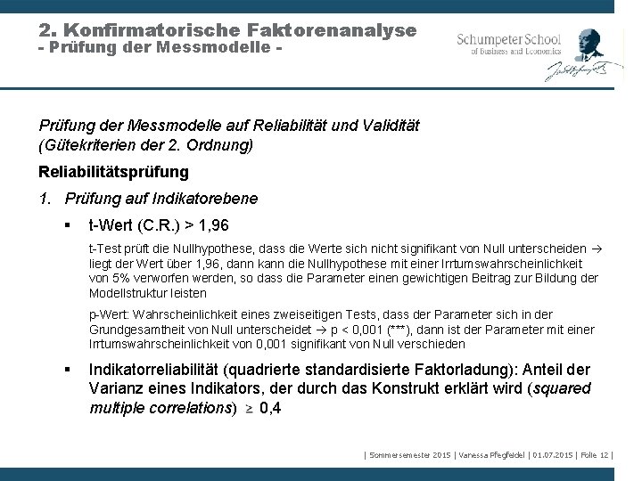 2. Konfirmatorische Faktorenanalyse - Prüfung der Messmodelle auf Reliabilität und Validität (Gütekriterien der 2.