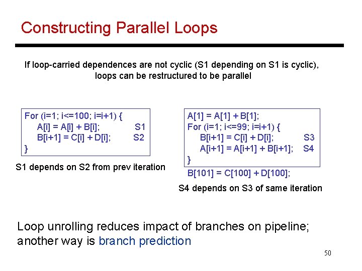 Constructing Parallel Loops If loop-carried dependences are not cyclic (S 1 depending on S