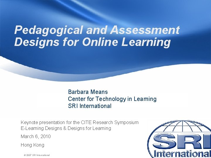 Pedagogical and Assessment Designs for Online Learning Barbara Means Center for Technology in Learning