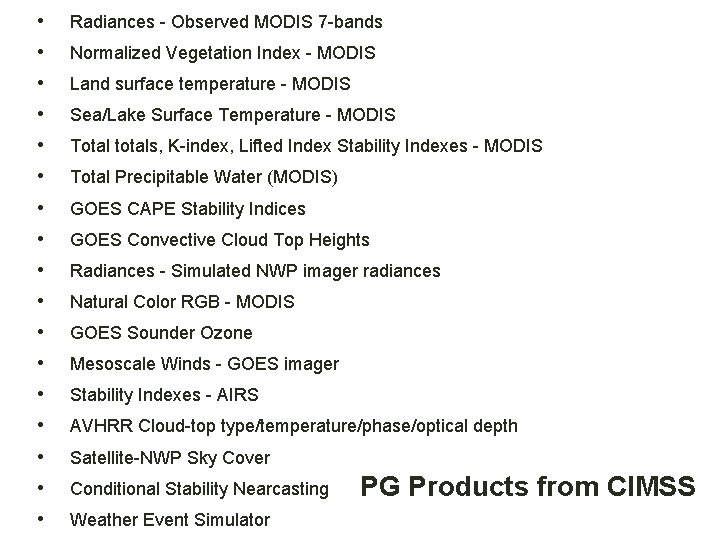  • Radiances - Observed MODIS 7 -bands • Normalized Vegetation Index - MODIS