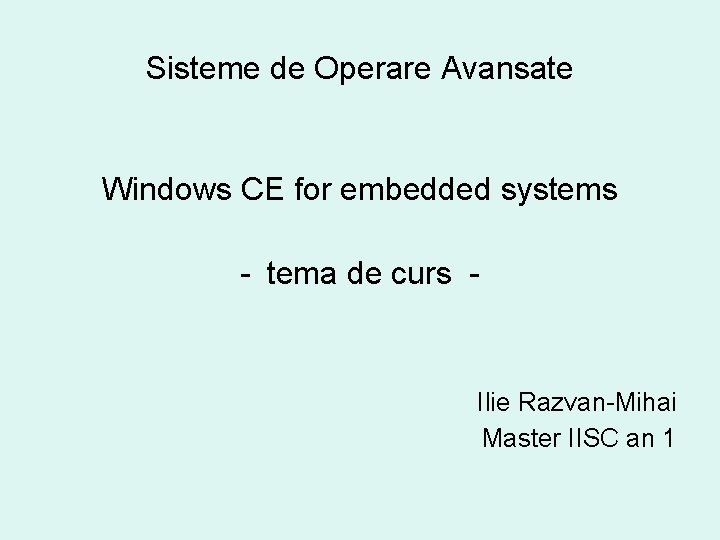 Sisteme de Operare Avansate Windows CE for embedded systems - tema de curs -