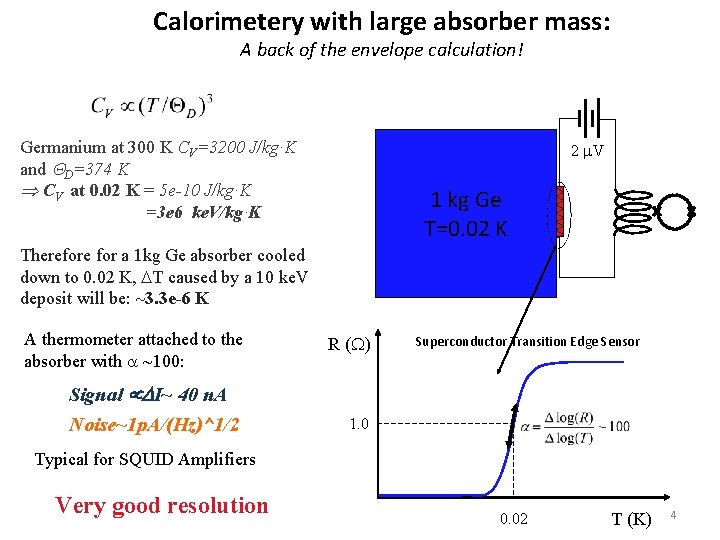 Calorimetery with large absorber mass: A back of the envelope calculation! Germanium at 300