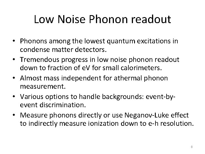 Low Noise Phonon readout • Phonons among the lowest quantum excitations in condense matter