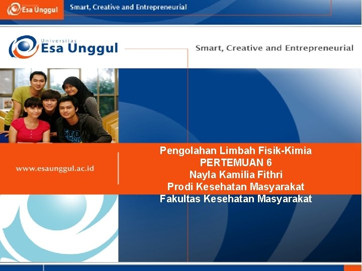 Pengolahan Limbah Fisik-Kimia PERTEMUAN 6 Nayla Kamilia Fithri Prodi Kesehatan Masyarakat Fakultas Kesehatan Masyarakat