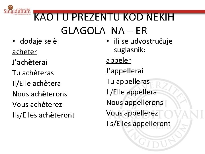 KAO I U PREZENTU KOD NEKIH GLAGOLA NA – ER • dodaje se è: