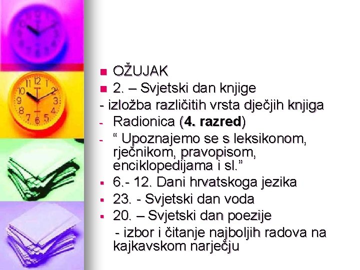 OŽUJAK n 2. – Svjetski dan knjige - izložba različitih vrsta dječjih knjiga -