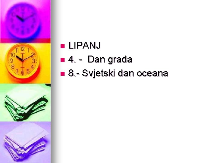 LIPANJ n 4. - Dan grada n 8. - Svjetski dan oceana n 