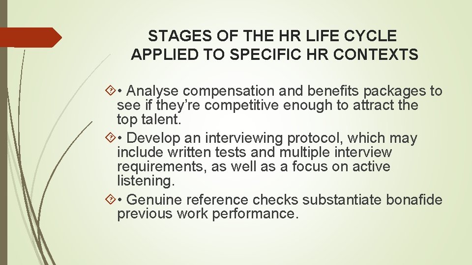 STAGES OF THE HR LIFE CYCLE APPLIED TO SPECIFIC HR CONTEXTS • Analyse compensation