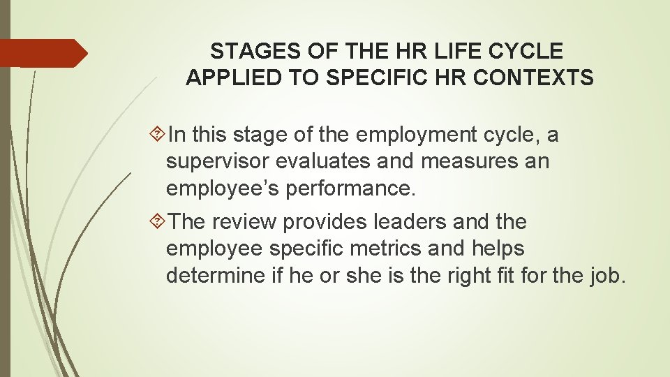 STAGES OF THE HR LIFE CYCLE APPLIED TO SPECIFIC HR CONTEXTS In this stage