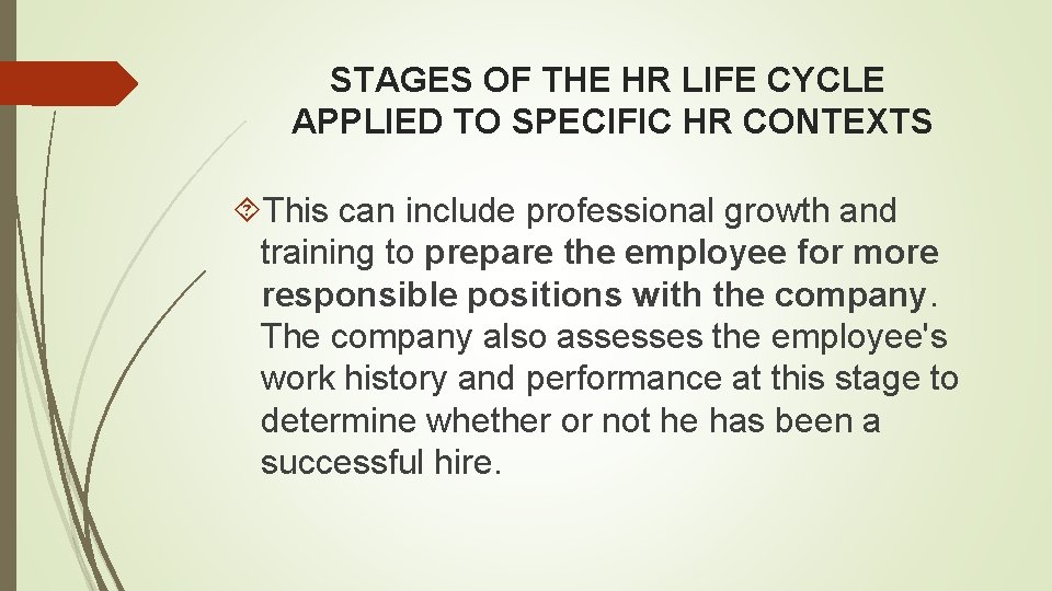 STAGES OF THE HR LIFE CYCLE APPLIED TO SPECIFIC HR CONTEXTS This can include
