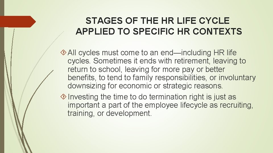 STAGES OF THE HR LIFE CYCLE APPLIED TO SPECIFIC HR CONTEXTS All cycles must