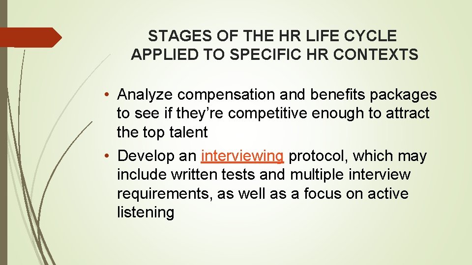 STAGES OF THE HR LIFE CYCLE APPLIED TO SPECIFIC HR CONTEXTS • Analyze compensation