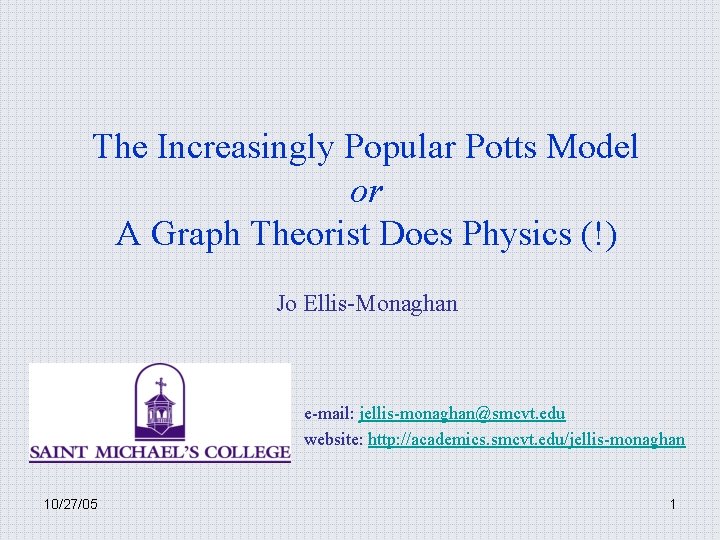 The Increasingly Popular Potts Model or A Graph Theorist Does Physics (!) Jo Ellis-Monaghan