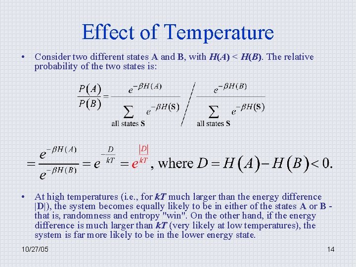 Effect of Temperature • Consider two different states A and B, with H(A) <