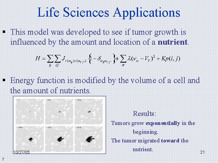 Life Sciences Applications § This model was developed to see if tumor growth is