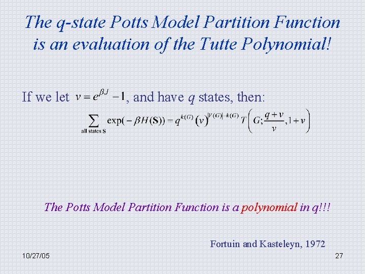 The q-state Potts Model Partition Function is an evaluation of the Tutte Polynomial! If