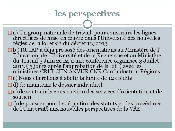 les perspectives � a) Un group nationale de travail pour construire les lignes directrices