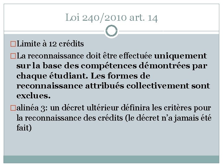 Loi 240/2010 art. 14 �Limite à 12 crédits �La reconnaissance doit être effectuée uniquement