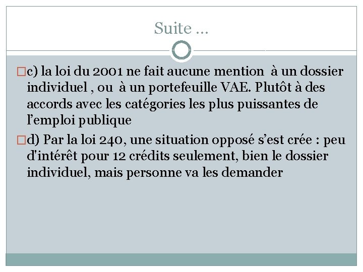 Suite … �c) la loi du 2001 ne fait aucune mention à un dossier