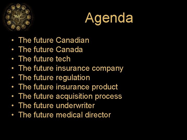 Agenda • • • The future Canadian The future Canada The future tech The