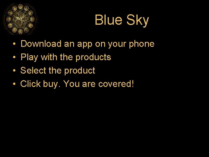 Blue Sky • • Download an app on your phone Play with the products