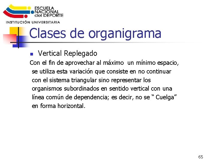 Clases de organigrama n Vertical Replegado Con el fin de aprovechar al máximo un