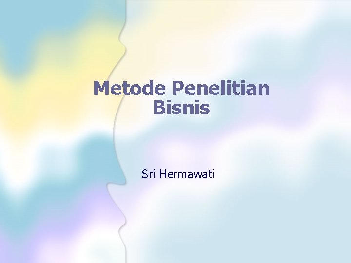 Metode Penelitian Bisnis Sri Hermawati 