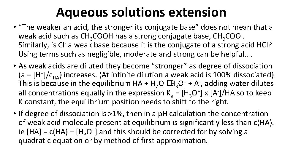 Aqueous solutions extension • “The weaker an acid, the stronger its conjugate base” does Aqueous solutions extension • “The weaker an acid, the stronger its conjugate base” does