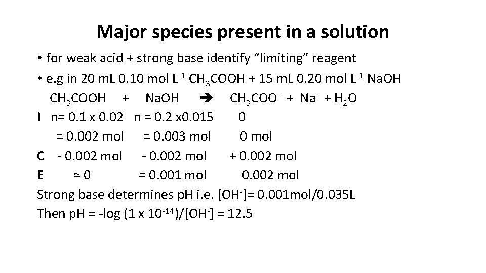 Major species present in a solution • for weak acid + strong base identify Major species present in a solution • for weak acid + strong base identify