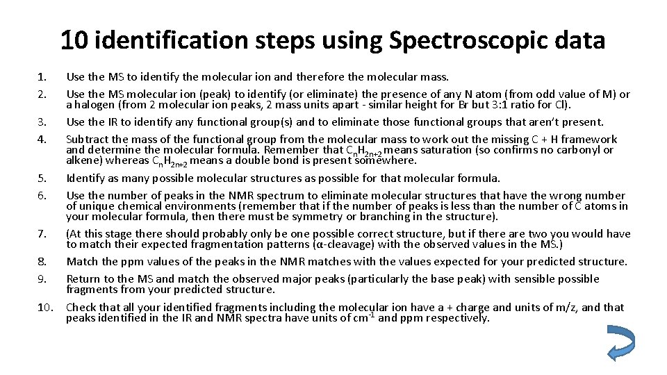 10 identification steps using Spectroscopic data 1. 2. Use the MS to identify the 10 identification steps using Spectroscopic data 1. 2. Use the MS to identify the