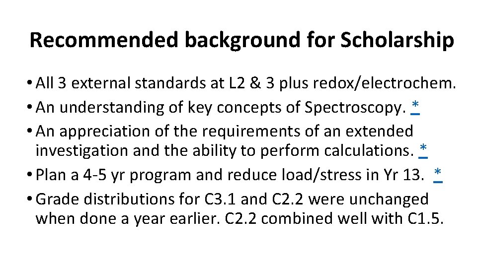 Recommended background for Scholarship • All 3 external standards at L 2 & 3 Recommended background for Scholarship • All 3 external standards at L 2 & 3