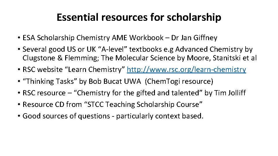 Essential resources for scholarship • ESA Scholarship Chemistry AME Workbook – Dr Jan Giffney Essential resources for scholarship • ESA Scholarship Chemistry AME Workbook – Dr Jan Giffney