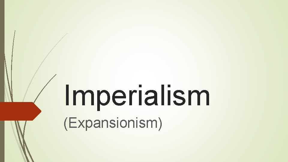 Imperialism (Expansionism) 